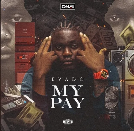 Hot Music: Evado - My Pay | Download MP3